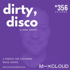 Electronic Music Show | Dirty Disco 356 Playlist