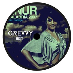 Enur ft. Natasja - Calabria 2007 (GREVVY EDIT)
