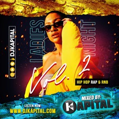 DJ Kapital Presents: Ladies Night Vol.2 - Hip Hop & RnB