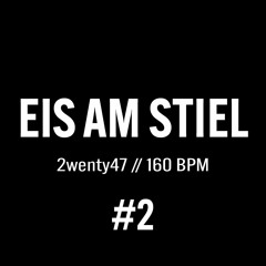 2wenty47: Eis Am Stiel #2 // 160 BPM