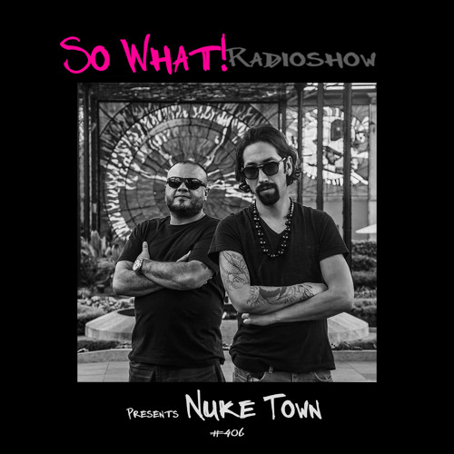 So What RadioShow 406/Nuke Town