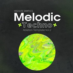 HighLife Samples - Melodic Techno Ableton Template Vol.2