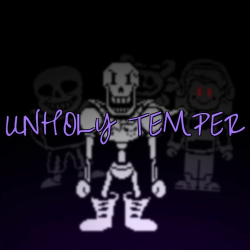 [Tamperedtale] - UNHOLY TEMPER /Versified\ (Birthday Special)