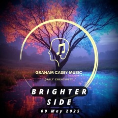09 May 25 Brighter Side