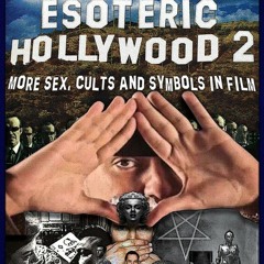 ❤ PDF_ Esoteric Hollywood II: More Sex, Cults & Symbols in Film androi