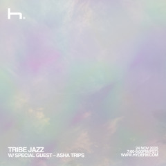 Tribe Jazz w/ Asha Trips | Live on HydeFM | 11/24/25