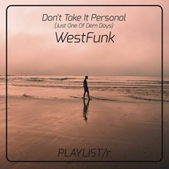 WestFunk ft Anni - Dont take it Personal (One Of Them Days)  (Radio Edit)