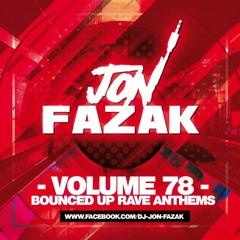 Jon Fazak - Volume 78 - Bounced Up Rave Anthems