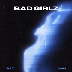 Bad Girls (Jersey Club) - Raz Feat. Ayo AMJ