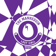 The Mannequin - Lost Call [BIRDFEED]