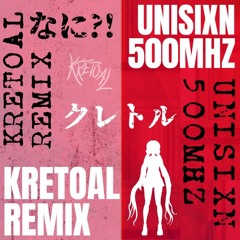 unisixn - 500MHZ (Kretoal Remix)