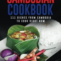 ACCESS PDF 💌 The Ultimate Cambodian Cookbook: 111 Dishes From Cambodia To Cook Right