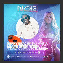 Berry Beachy swim week (2024) official runway mix - DJ NICHE