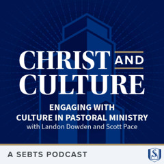 Engaging with Culture in Pastoral Ministry (with Landon Dowden and Scott Pace) - EP 209