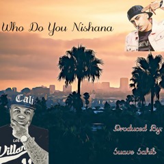 Who Do You Nishana ft Dr Zeus and Dj Mustard