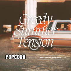 Greedy Summer Tension - Popcorn Mix