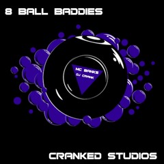 CRANKED STUDIOS // Dj Crank Mc Banks // 8 BALL BADDIES