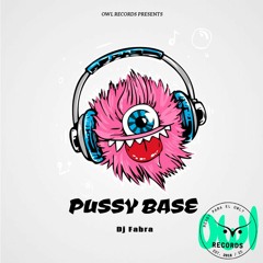 Dj Fabra - Pussy Base [FREE DOWNLOAD]