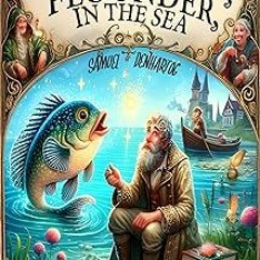 [Read eBook] [Flounder, Flounder, In the Sea: A Grimm Imagination Book] byy - Samuel DenHartog