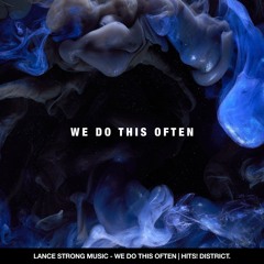 Lance Strong Music - We Do This Often