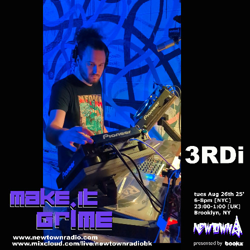 MAKE IT GRIME with Bookz, guest mix by 3RDi 082625