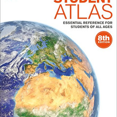 [View] PDF 📝 Student Atlas: Essential Reference for Students of All Ages by  DK PDF
