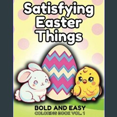 Ebook PDF  ✨ Satisfying Easter Things: Bold and Easy Coloring Book: 25+ Large Print, Grayscale, Fr