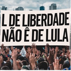 L de Liberdade Não Ê de Lula