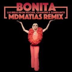 Las Bibas From Vizcaya, Cdamore & Zambianco - Bonita (Mdmatias Remix)