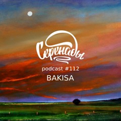 Serenades Podcast #112 - Bakisa
