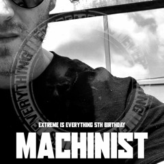 Machinist - Extreme Is Everything Show [5 Years] On Toxic Sickness Radio