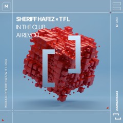 Sheriff Hafez, TFL - In The Club [Original Mix]
