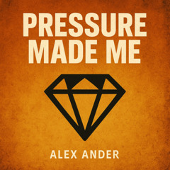 Pressure made me