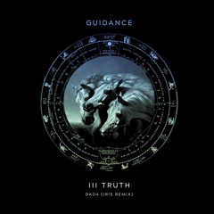 GUIDANCE - 2. Ill Truth - Dada (Iris Remix)