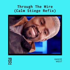 [free] Kanye West - Though The Wire (Calm Stiege ReFix)