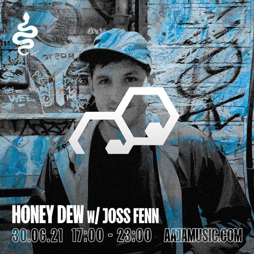 HONEY DEW : Joss - Aaja Music - 30 06 21