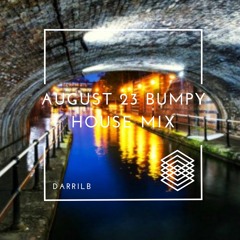 AUGUST 23 BUMPY DEEP HOUSE MIX