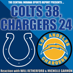 COLTS 38, CHARGERS 24: Reaction with Will Retherford & Michelle Garmon (2.64.2)