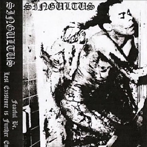 Singultus DSBM 2007 Fearful Be Lest Existence Is Further Endured Full Demo