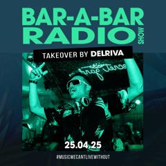 Bar-a-Bar Radio Show Takeover by Delriva 25.04.2025