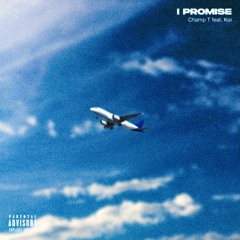 Champ T (feat. Koi & This is mood.) - I Promise