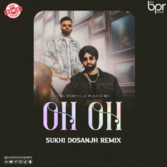 Oh Oh (Deep House) - Sukshinder Shinda & Sukhi Dosanjh