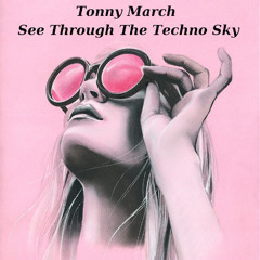 See Through The Techno Sky
