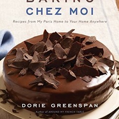 Read KINDLE 📗 Baking Chez Moi: Recipes from My Paris Home to Your Home Anywhere by