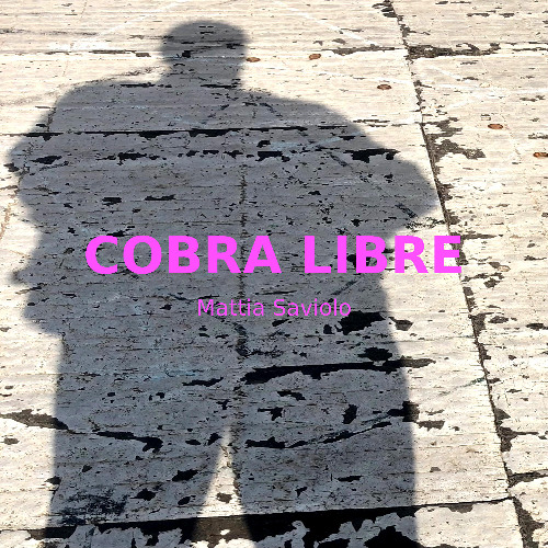 Mattia Saviolo - Cobra Libre (FREE DOWNLOAD)