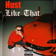 Hust - Like That