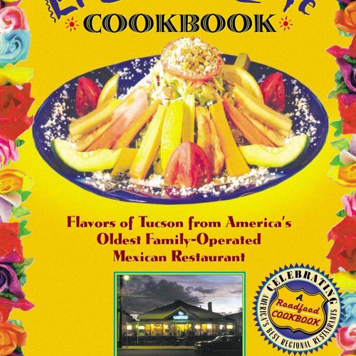 ❤PDF❤ The Flore Family's El Charro Cafe Cookbook: Flavors of Tucson from America