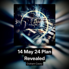 14 May 24 Plan Revealed