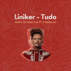 LINIKER - TUDO REMIX DJ PERCILIA FT. FABREGAS