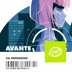 Ka Hernandes - Avante [Extended]